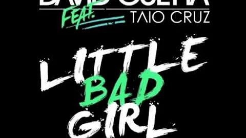 Little Bad Girl - David Guetta ft. Taio Cruz & Ludacris 2011 (Unreleased)