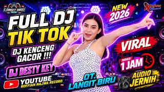 FULL DJ KENCENG OT.LANGIT BIRU || FDJ DESTY KEY GACOR ENAK BUAT DI MOBIL DAN LOKALAN