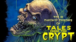 Top 12 Favorite Episodes of Tales From The Crypt