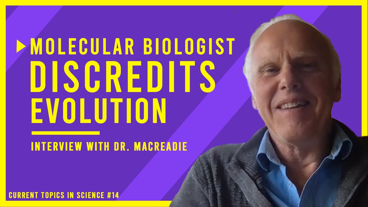 Molecular Biology Professor DISCREDITS Evolution Interview with Dr. Ian Macreadie CTS E14