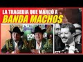 BANDA MACHOS | &quot;No esperábamos que se nos relacionara con lo que sucedió&quot;.