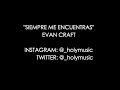 Evan Craft - Siempre Me Encuentras / You Find Me (LETRA/LYRICS)