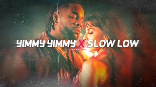 Yimmy Yimmy X Slow Low - LoVsEdits Remix