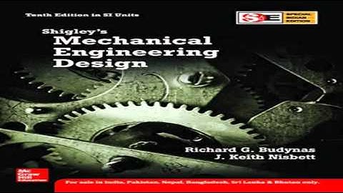 Shigleys Mechanical Engineering Design