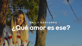 Miniatura de vídeo de "¿Qué amor es ese? - Emily Bontemps (Que Amor É Esse -  Luma Elpidio - Cover en Español)"