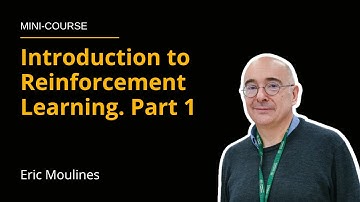 [Mini-course] Introduction to Reinforcement Learning. Part 1 (Eric Moulines)