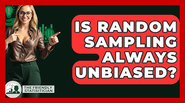 Is Random Sampling Always Unbiased? - The Friendly Statistician