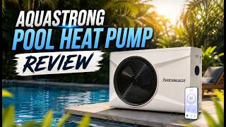 AQUASTRONG Pool Heat Pump Review | Best Smart Pool Heater 2026!
