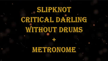 Slipknot - Critical Darling + metronome 136 bpm drumless