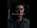 You're not my dad ‐ Dean Winchester edit