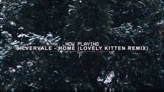 Silvervale - Home (Lovely Kitten Remix)
