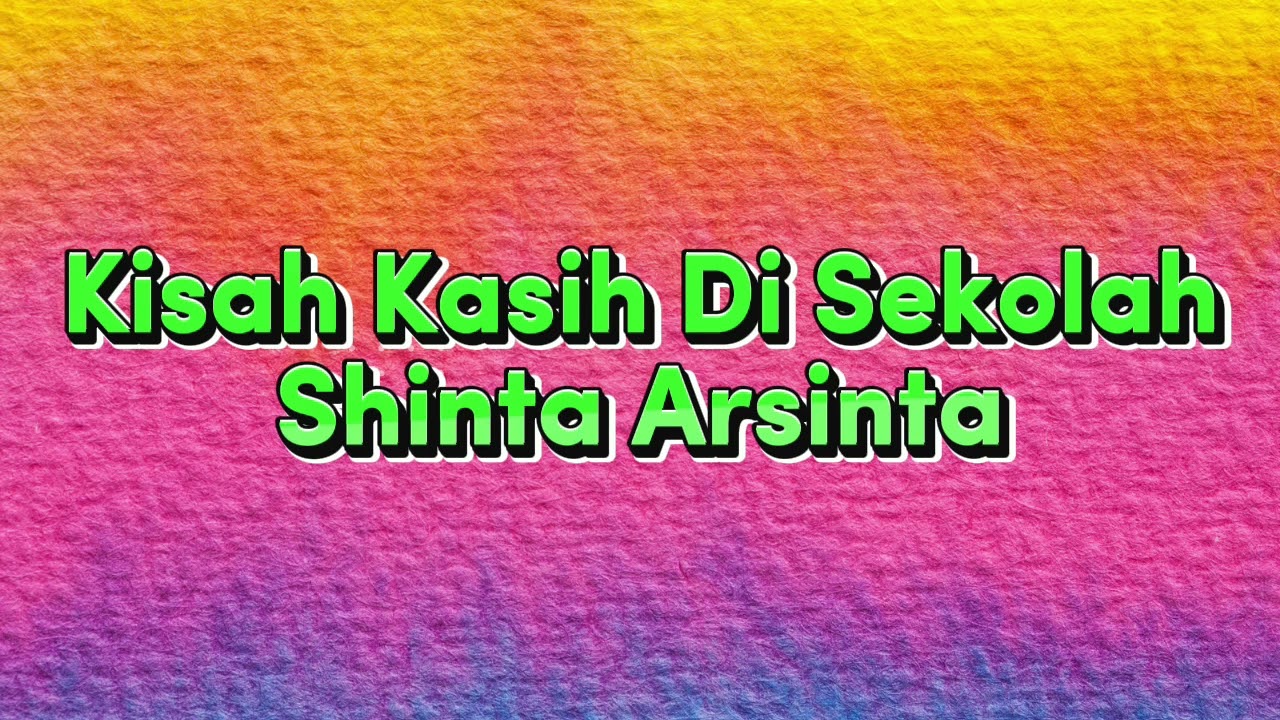 Shinta Arsinta - Kisah Kasih Disekolah (Video Lirik)