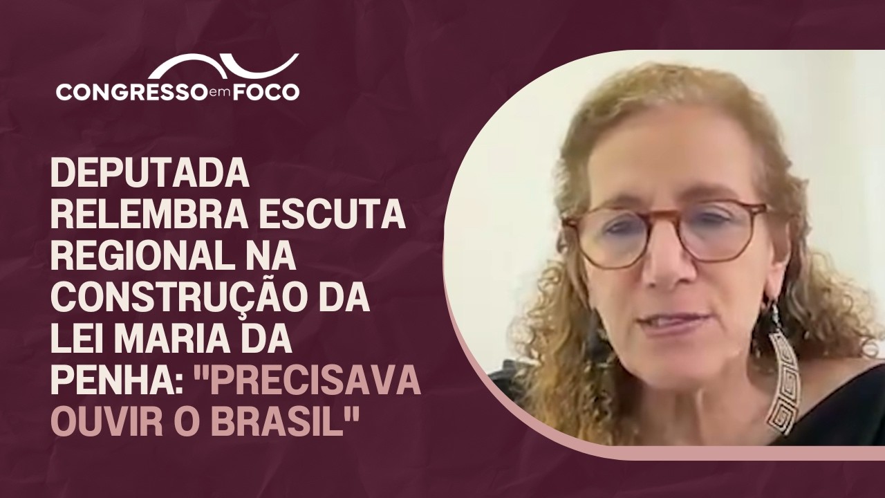 Deputada relembra escuta regional na construção da Lei Maria da Penha: "precisava ouvir o Brasil" Deputada relembra escuta regional na construção da Lei Maria da Penha: "precisava ouvir o Brasil"