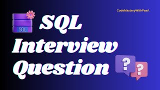 SQL Interview Questions | Beginner to Advanced Level | Part 10 | CodeMasteryPearl
