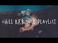 Chill r&b soul playlist / Best English Songs