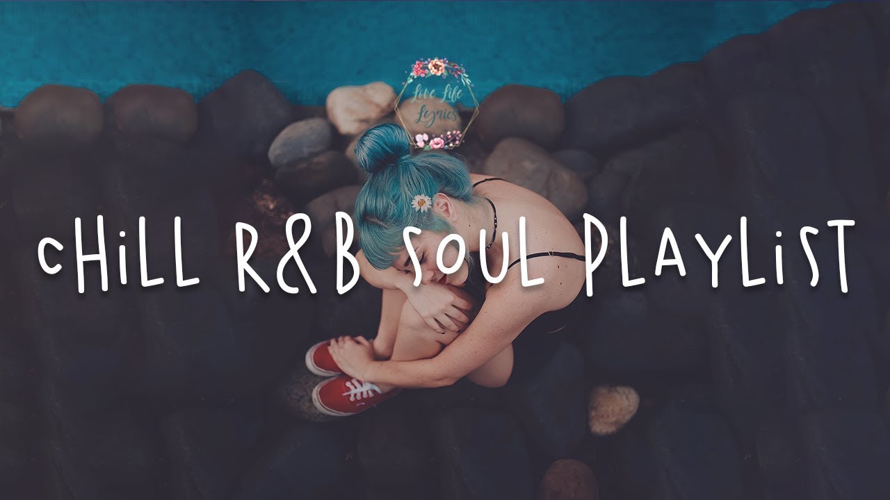 Chilling R&B Soul Playlist / Best English Songs