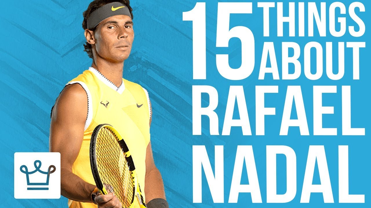 15 Things You Didn't Know About Rafael Nadal - YouTube