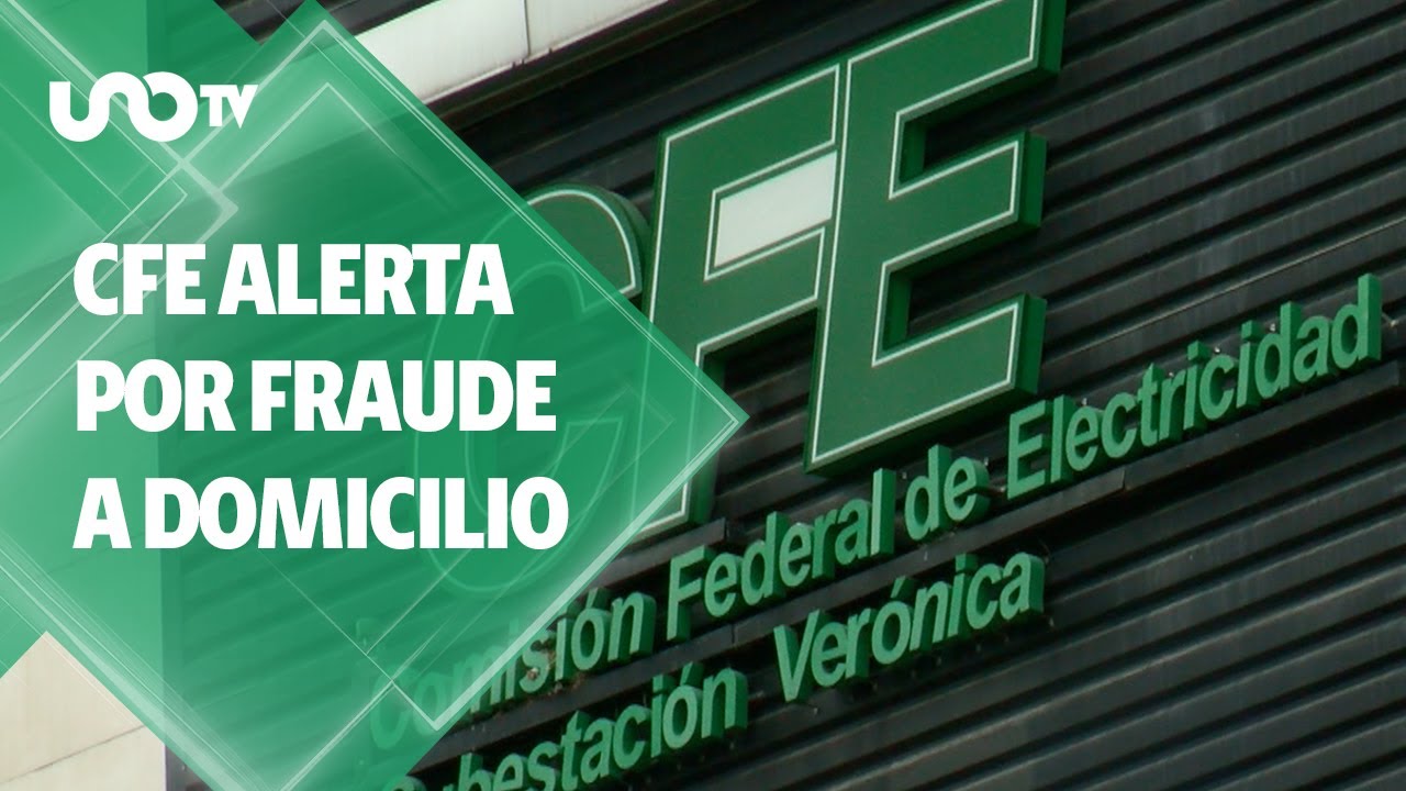 CFE alerta por fraude a domicilio: falsos trabajadores visitan casas ...