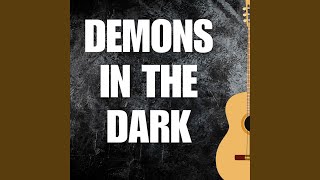 Demons in the Dark