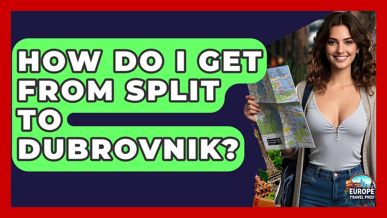 How Do I Get From Split To Dubrovnik? - Europe Travel Pros