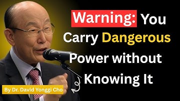 7 Signs You Carry a Dangerous Anointing from God | Powerful Teaching by Dr. David Yonggi Cho...