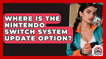 Where Is The Nintendo Switch System Update Option? - Joystick Generations