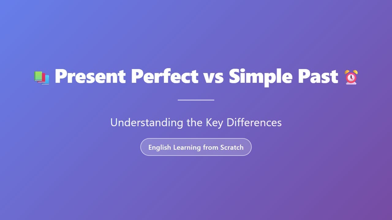 Simple Master Present Perfect vs Simple Past: Master English Grammar for Beginners ...