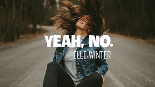 Elle Winter - Yeah, No. (lyrics) Andrelli Remix