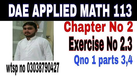 DAE math 113 1st year || applied mathematics 113 ||chapter no 2|| Exercise no 2.3||question no 1