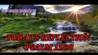 Psalm 118:8 - It is better to trust in the Lord