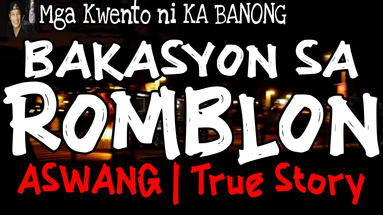 BAKASYON SA ROMBLON | Kwentong Aswang | True Story