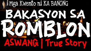 BAKASYON SA ROMBLON | Kwentong Aswang | True Story