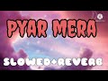 Pyar Mera Slowed Reverb Sumit Goswami New Haryaravi Song mp3
