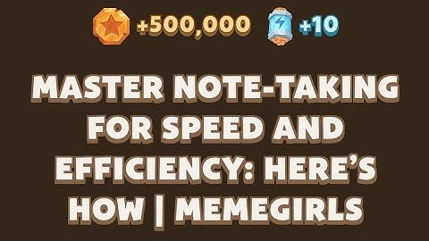 Master Note-Taking for Speed and Efficiency: Here’s How | MemeGirls | Memefi Video Code
