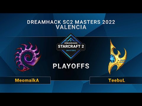 SC2 - MeomaikA vs. TeebuL - Playoffs - DreamHack SC2 Masters: Valencia 2022 - OCE