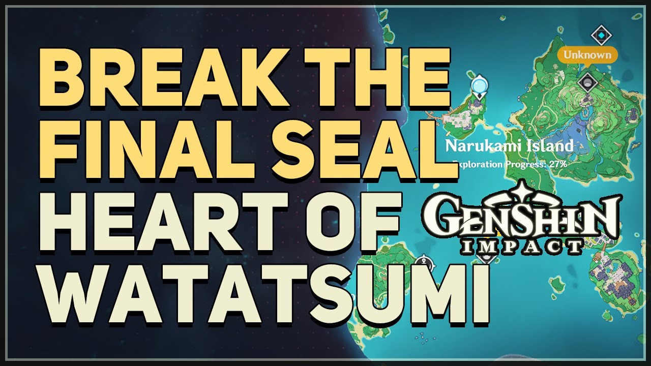 Break the final seal genshin