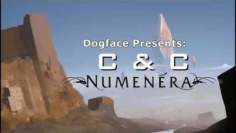 C&C Numenera Session 18 Part 1/2