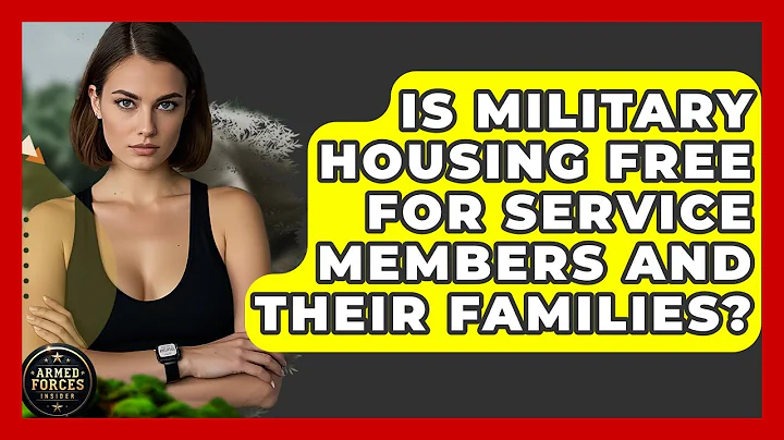 Is Military Housing Free for Service Members and Their Families? - Armed Forces Insider