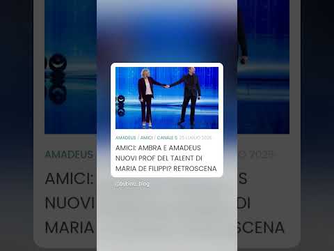 Video AMICI: AMBRA E AMADEUS NUOVI PROF DEL TALENT DI MARIA DE FILIPPI? RETROSCENA