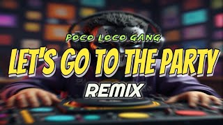 Download Lagu LET'S GO TO THE PARTY (POCO LOCO GANG) | TEKNO MIX | DJ NoFace Remix MP3 Download Lagu LET'S GO TO THE PARTY (POCO LOCO GANG) | TEKNO MIX | DJ NoFace Remix MP3