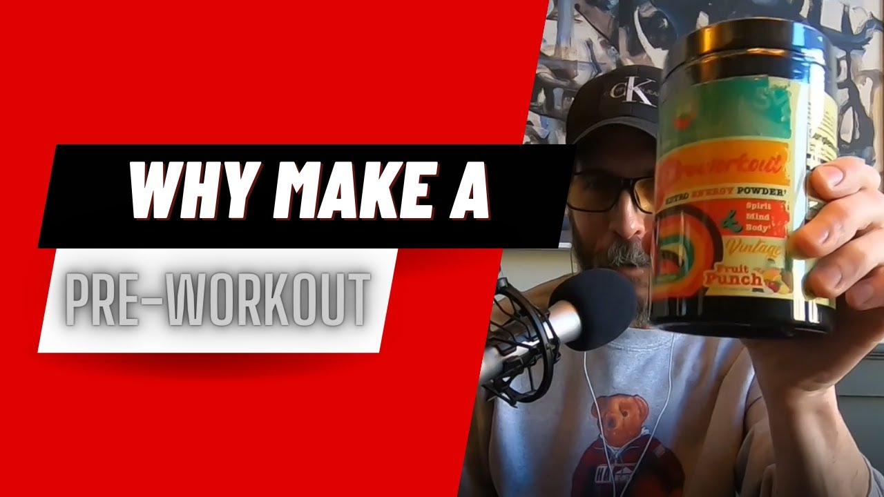 Why Make A PreWorkout? YouTube