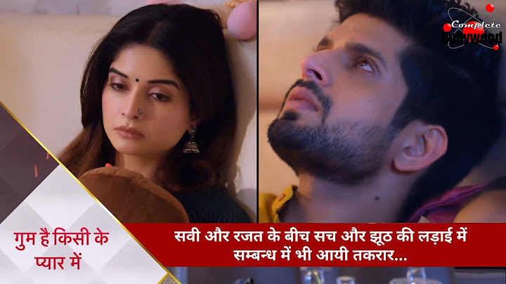 Ghum Hai Kisikey Pyaar Meiin | सवी और रजत के बीच सच और झूठ की लड़ाई में सम्बन्ध में भी आयी तकरार… -1