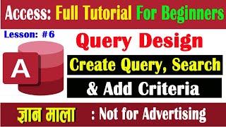 #3 MS Access Query Design : Create Query, Add Criteria & Search Specific Record