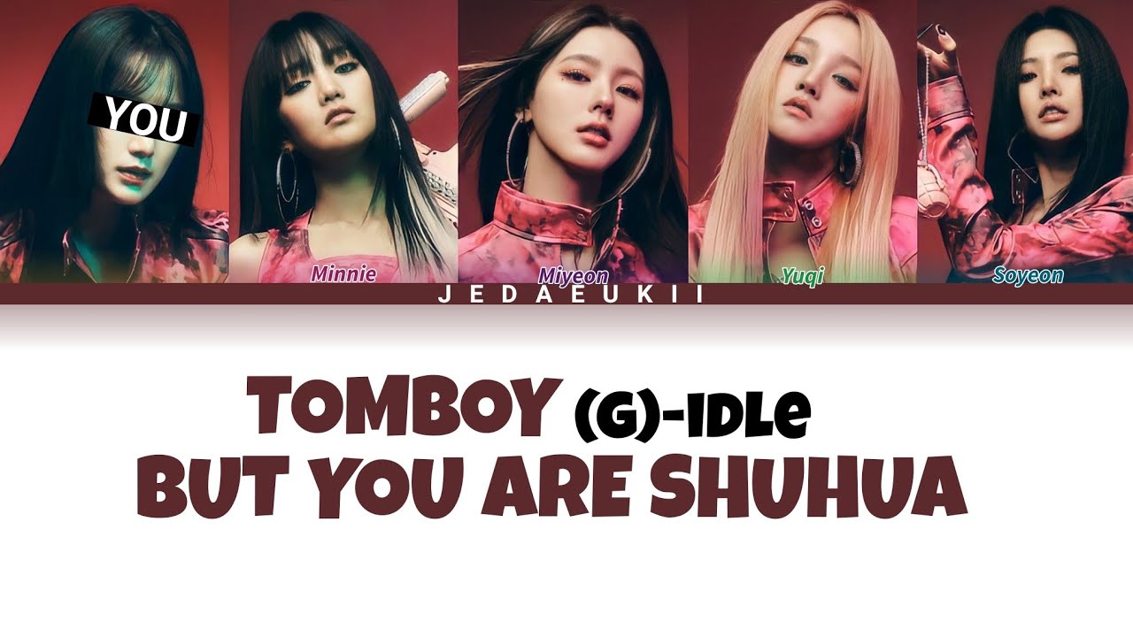 (G)I-DLE - TOMBOY | BUT YOU ARE SHUHUA [Karaoke Lyrics]