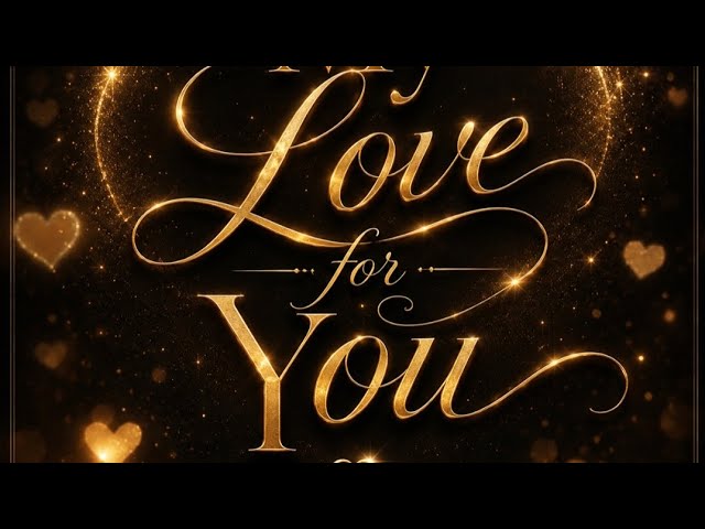 My Love for You ❤️‍🔥