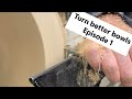Turn better bowls - Episode 1