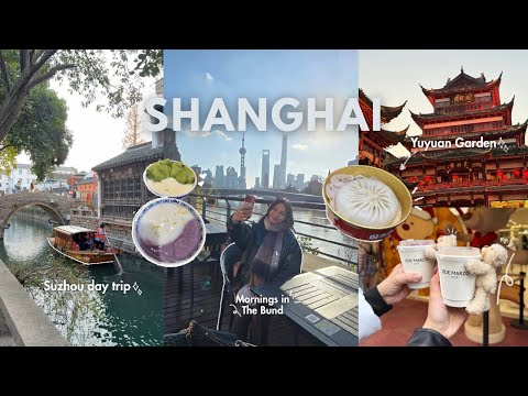 Days in Shanghai 🇨🇳 | A Day in Suzhou, Yuyuan Garden, 1000 Trees, The Bund & Must-Try Eats 🍚🥢