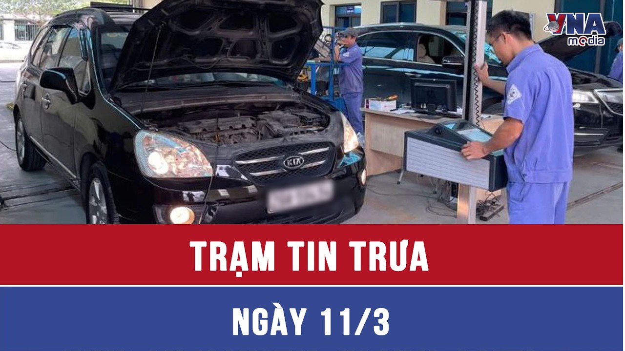 Trạm tin trưa 11/3/2026: Xe bị đạp thốc ga khi đăng kiểm khí thải chịu ảnh hưởng như thế nào?