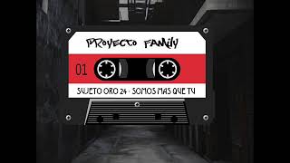 Sujeto Oro 24 - Somos Mas Que Tu - Prod Klima ( Proyecto Family )