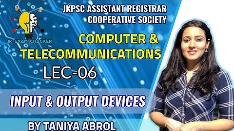 OUTPUT DEVICES II COMPUTER AND TELECOMMUNICATIONS II JKPSC ARCS